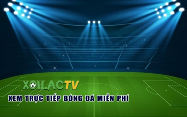 Xoilac TV – Xem bóng đá trực tuyến cùng hàng loạt tiện ích hấp dẫn