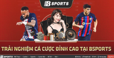 BSport.bond - Địa chỉ cá cược uy tín, đẳng cấp hàng đầu Châu Á